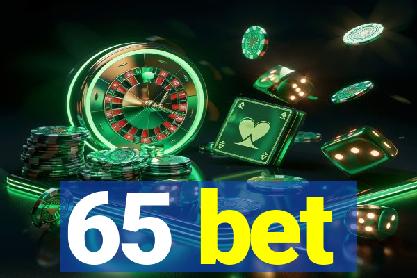 65 bet